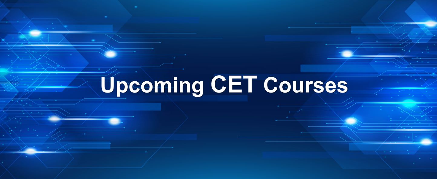 Upcoming CET Courses