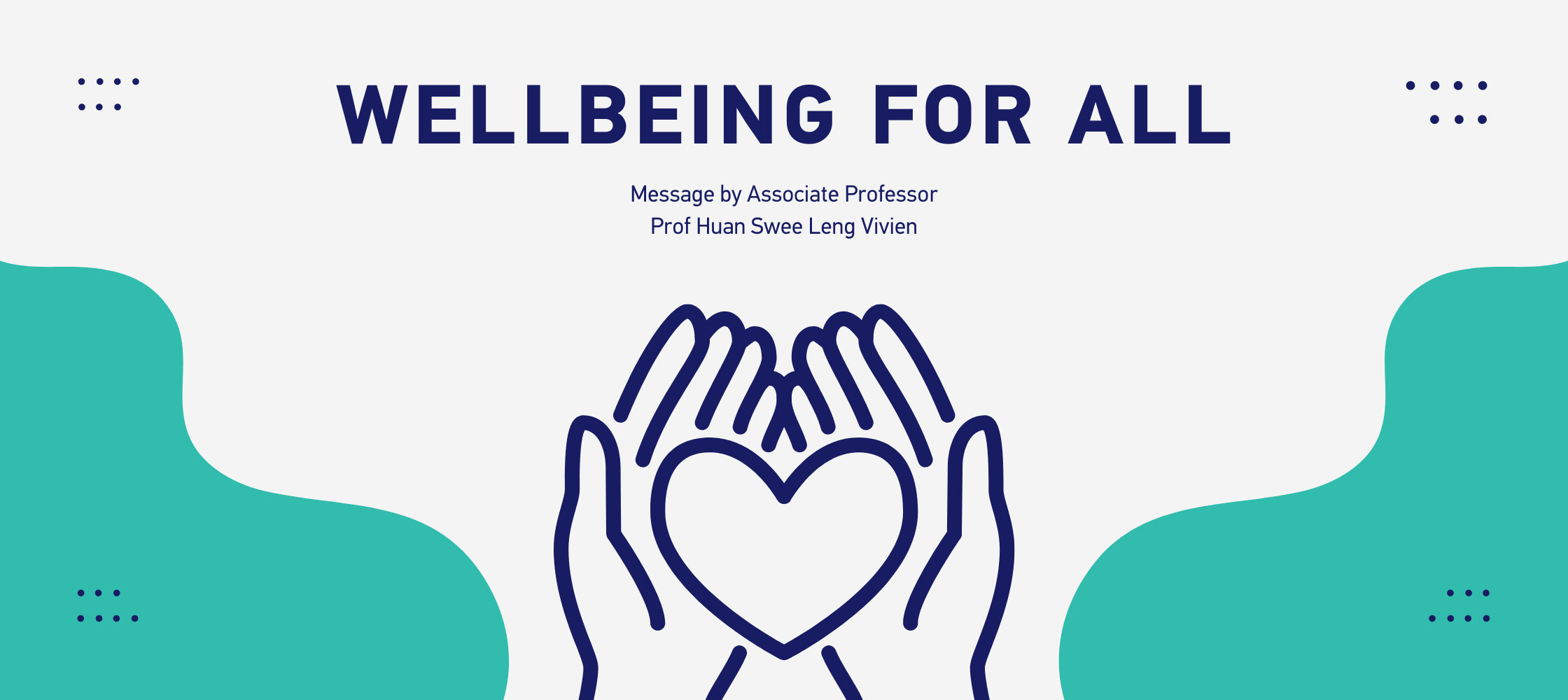 Wellbeing message by Associate Professor Prof Huan Swee Leng Vivien