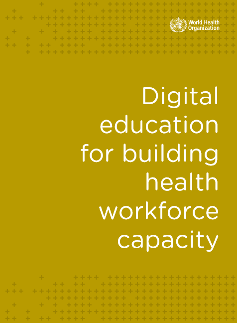 Digital Education for Building Health Workforce Capacity