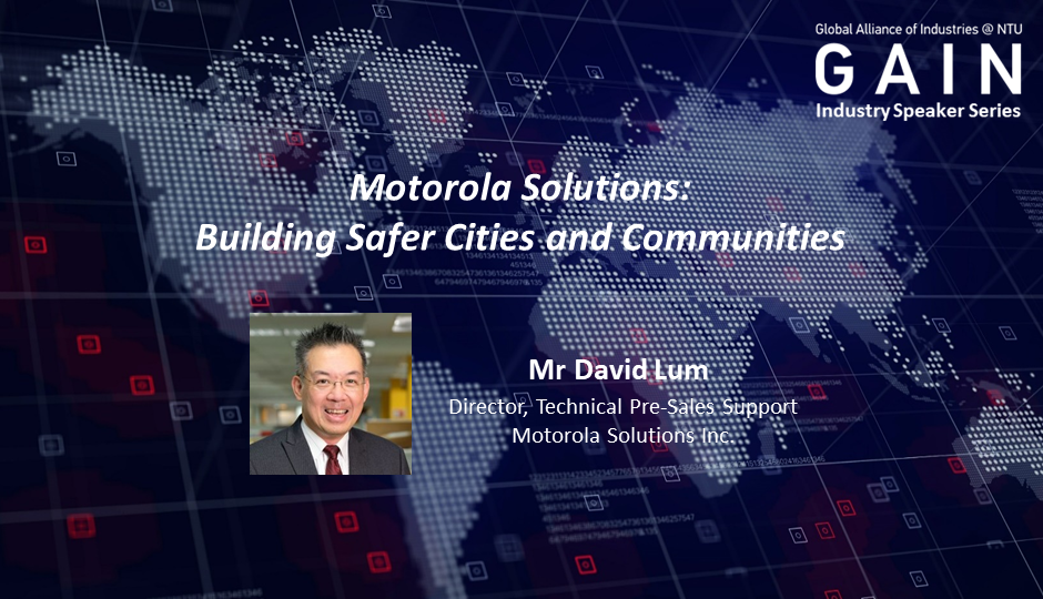 GAIN Industry Speaker Series featuring Mr David Lum, Motorola Solutions