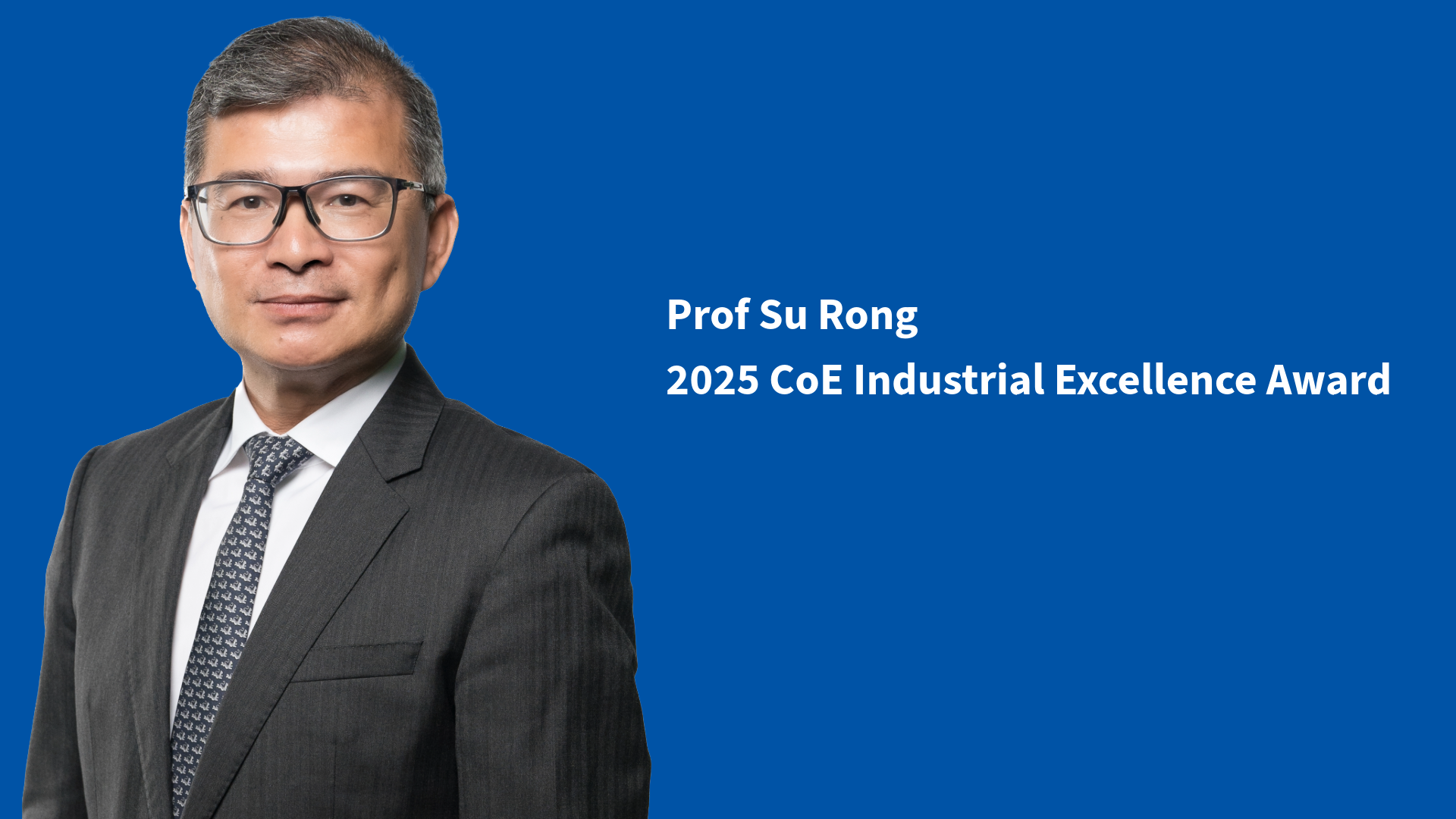 Prof Su Rong, 2025 CoE Industrial Excellence Award