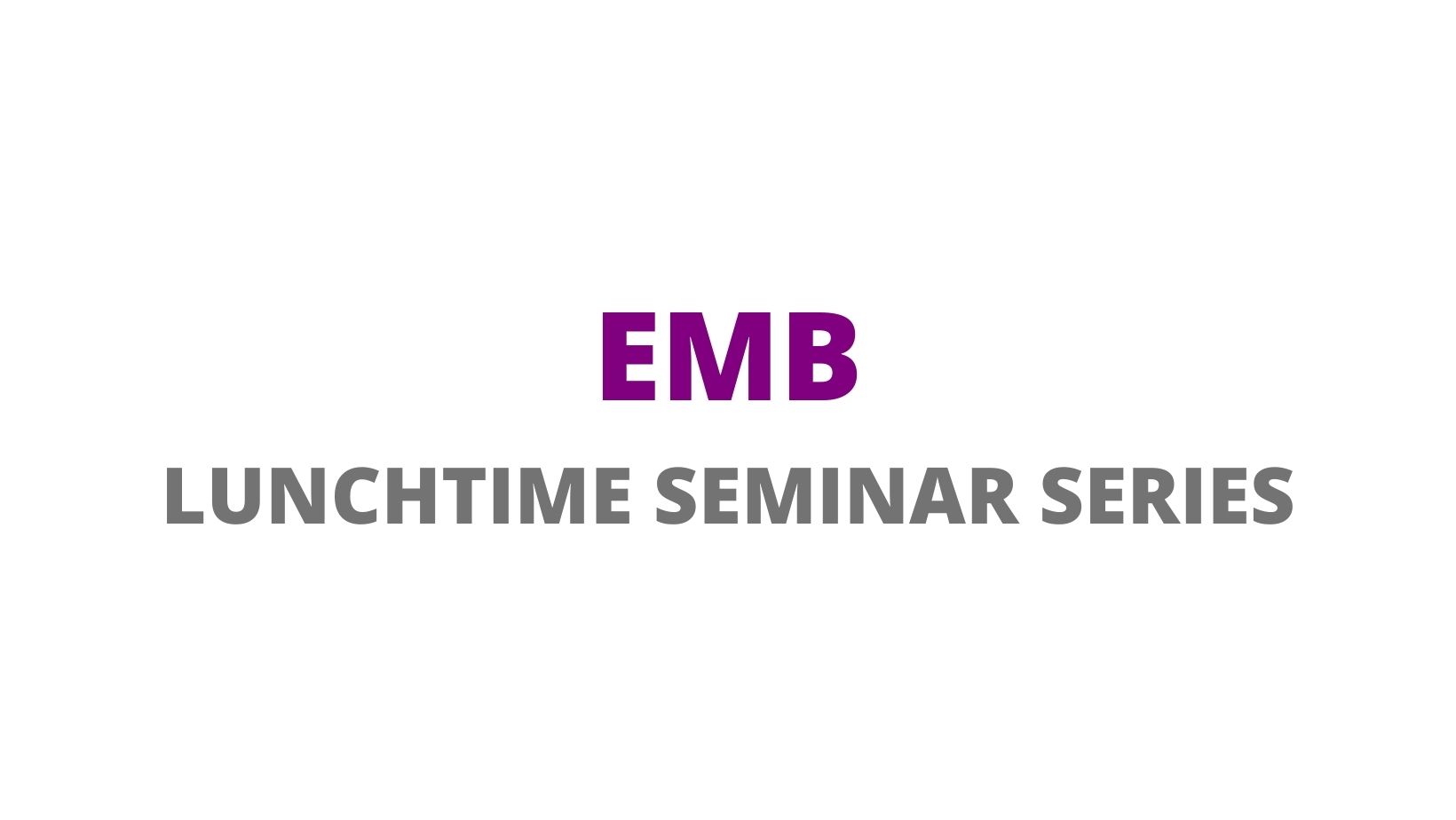 LKCMedicine EMB Lunchtime Seminar Series