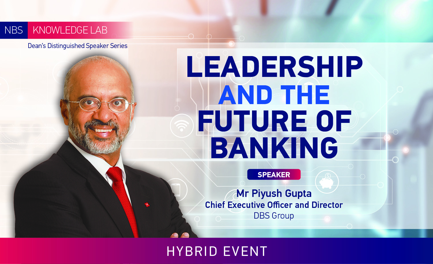NBS Knowledge Lab Dean's Distinguished Speaker Series: Leadership and the Future of Banking