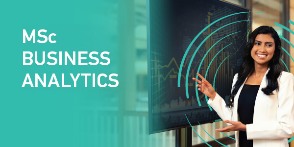 MSc Business Analytics MSc Business Analytics